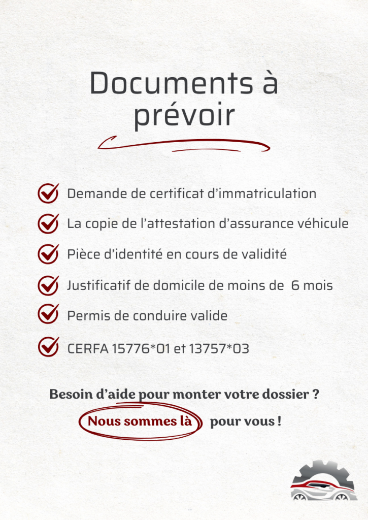 liste des documents nécessaires pour constituer un dossier de carte grise : la demande de certificat d’immatriculation ; une copie de l’attestation d’assurance du véhicule ; une pièce d’identité en cours de validité ; un justificatif de domicile de moins de 6 mois ; un permis de conduire valide ; les CERFA 15776*01 et 13757*03